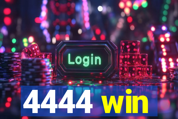 4444 win